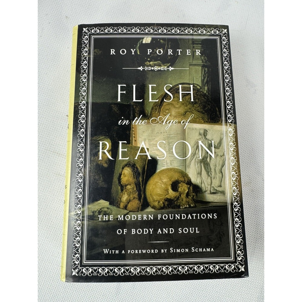 Flesh‎ in the Age of Reason : The Modern Foundations of Body and Soul by Roy...